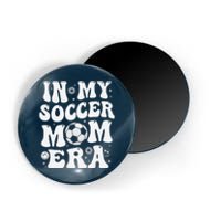 In My Soccer Mom Era Funny Soccer Mom Gifts Magnet