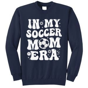 In My Soccer Mom Era Funny Soccer Mom Gifts Tall Sweatshirt