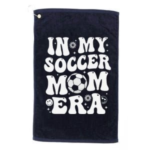 In My Soccer Mom Era Funny Soccer Mom Gifts Platinum Collection Golf Towel