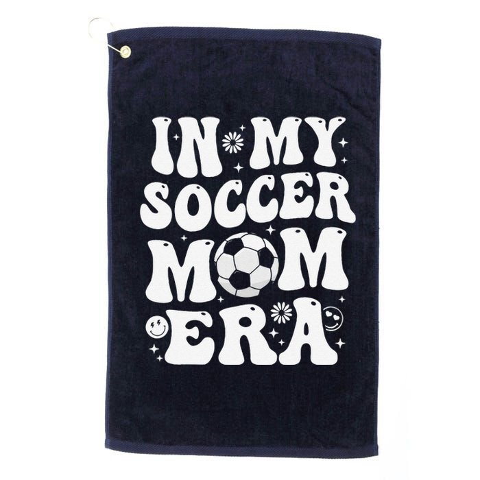 In My Soccer Mom Era Funny Soccer Mom Gifts Platinum Collection Golf Towel