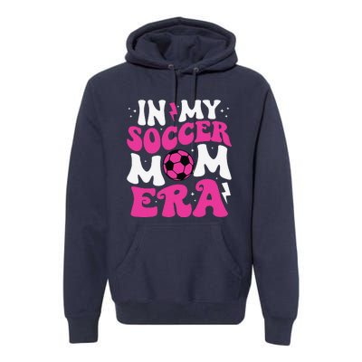 In My Soccer Mom Era Cute Groovy Soccer Mom Premium Hoodie