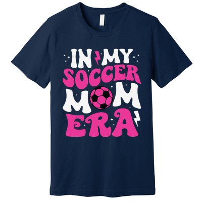 In My Soccer Mom Era Cute Groovy Soccer Mom Premium T-Shirt