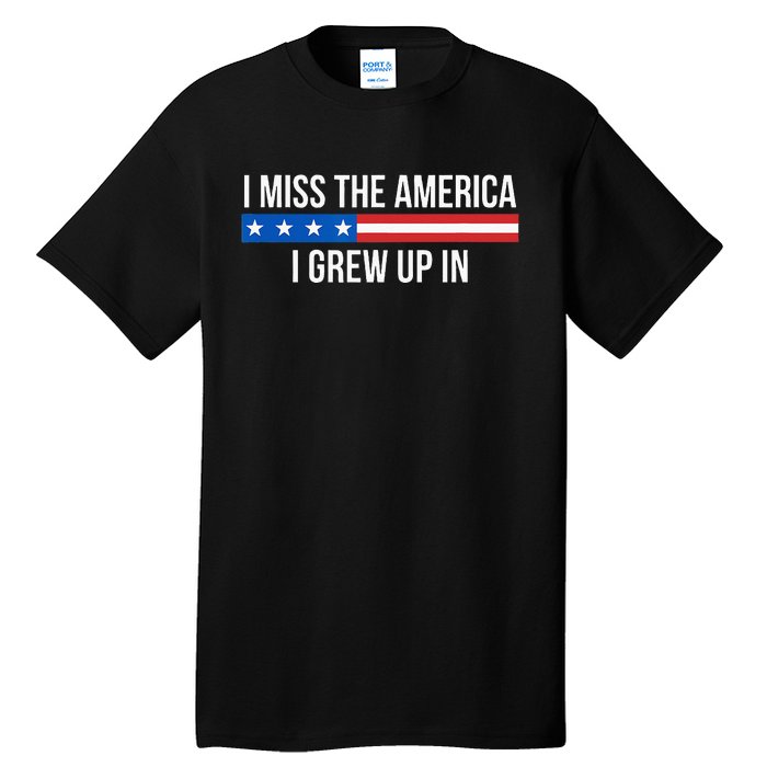 I Miss The America I Grew Up In Tall T-Shirt