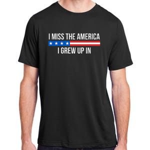 I Miss The America I Grew Up In Adult ChromaSoft Performance T-Shirt