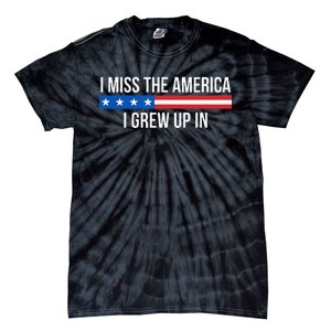 I Miss The America I Grew Up In Tie-Dye T-Shirt