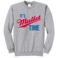 ItS Mullet Time Funny Redneck Mullet Tall Sweatshirt