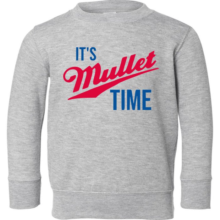 ItS Mullet Time Funny Redneck Mullet Toddler Sweatshirt