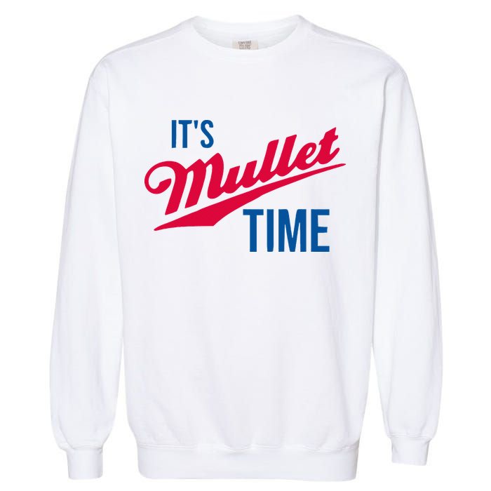 ItS Mullet Time Funny Redneck Mullet Garment-Dyed Sweatshirt