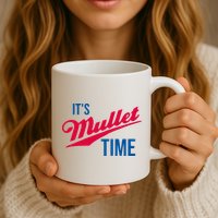 ItS Mullet Time Funny Redneck Mullet Mug