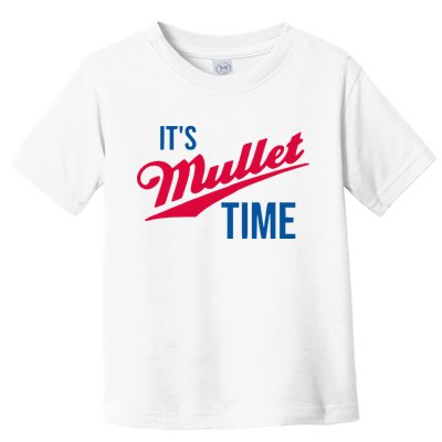 ItS Mullet Time Funny Redneck Mullet Toddler T-Shirt