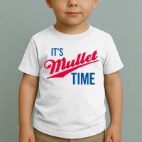 ItS Mullet Time Funny Redneck Mullet Toddler T-Shirt