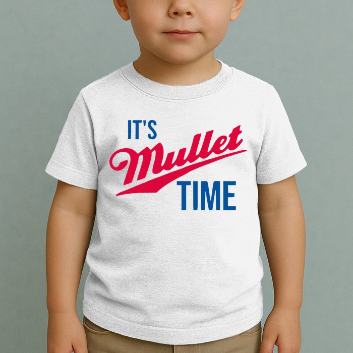 ItS Mullet Time Funny Redneck Mullet Toddler T-Shirt