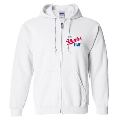 ItS Mullet Time Funny Redneck Mullet Full Zip Hoodie