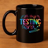 In My Testing Era Tie Dye Test Day For Student Teacher 11oz C Handle Ceramic Mug