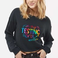 In My Testing Era Tie Dye Test Day For Student Teacher Cropped Pullover Crew