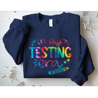 In My Testing Era Tie Dye Test Day For Student Teacher Sweatshirt