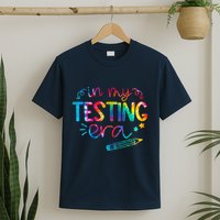 In My Testing Era Tie Dye Test Day For Student Teacher T-Shirt