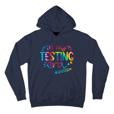 In My Testing Era Tie Dye Test Day For Student Teacher Tall Hoodie