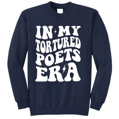 In My Tortured Era Funny In My Poets Era Tall Sweatshirt