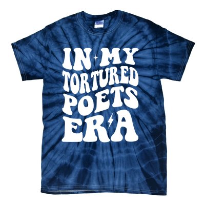 In My Tortured Era Funny In My Poets Era Tie-Dye T-Shirt