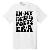 In My Tortured Era Funny In My Poets Era Tall T-Shirt