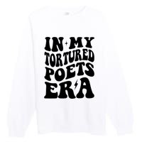 In My Tortured Era Funny In My Poets Era Premium Crewneck Sweatshirt