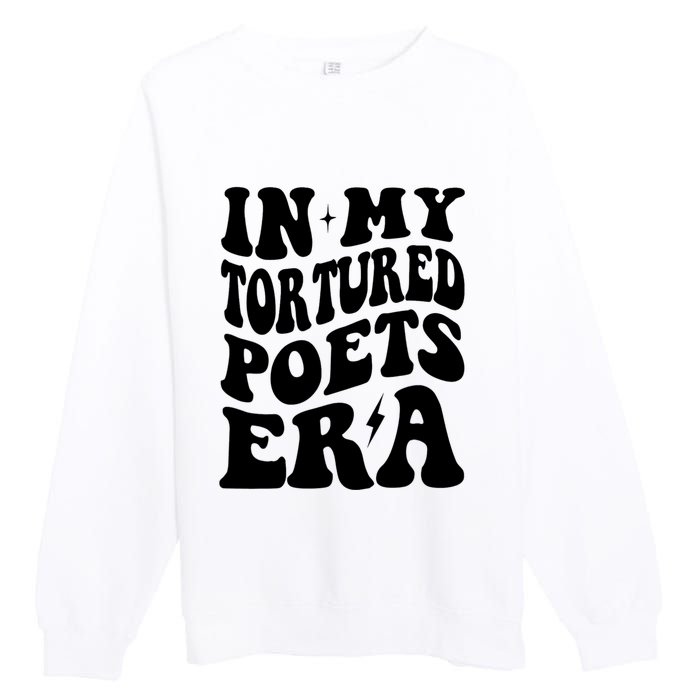 In My Tortured Era Funny In My Poets Era Premium Crewneck Sweatshirt