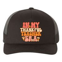 In My Thankful Teacher Era Groovy Teacher Fall Thanksgiving  Yupoong Adult 5-Panel Trucker Hat