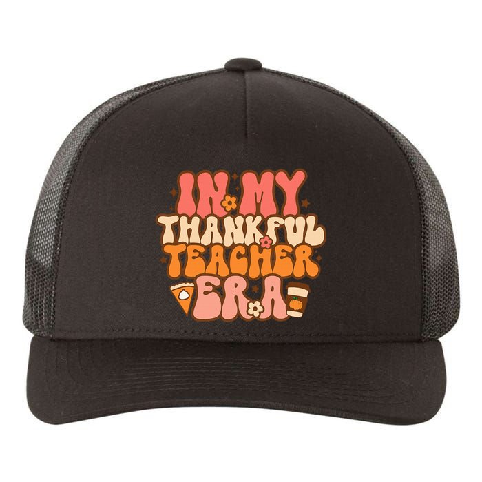 In My Thankful Teacher Era Groovy Teacher Fall Thanksgiving  Yupoong Adult 5-Panel Trucker Hat