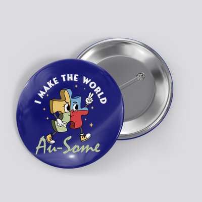I Make The World Augiftsome Autism Awareness Month Puzzle Piece Gift Button