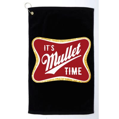 ItS Mullet Time Business In The Front Party In The Back Platinum Collection Golf Towel