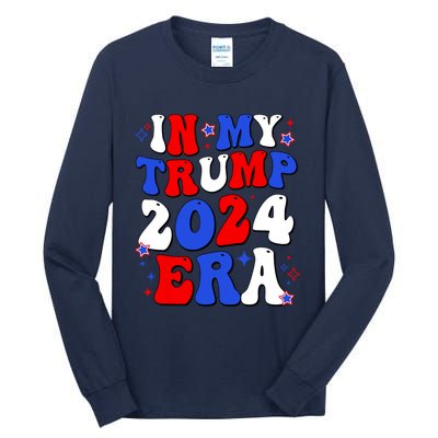 In My Trump 2024 Era Tall Long Sleeve T-Shirt