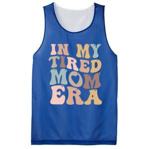 In My Tired Mom Era For Mamas Gift Mesh Reversible Basketball Jersey Tank