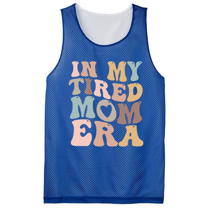 In My Tired Mom Era For Mamas Gift Mesh Reversible Basketball Jersey Tank