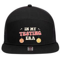In My Testing Era, Funny Testing Teacher, Teaching Student 7 Panel Mesh Trucker Snapback Hat
