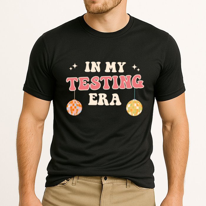 In My Testing Era, Funny Testing Teacher, Teaching Student Performance Shirt