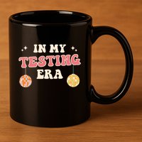In My Testing Era, Funny Testing Teacher, Teaching Student 11oz C Handle Ceramic Mug