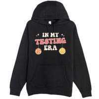 In My Testing Era, Funny Testing Teacher, Teaching Student Premium Pullover Hoodie