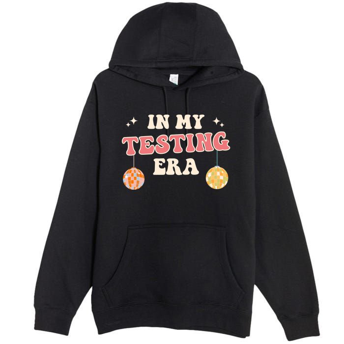 In My Testing Era, Funny Testing Teacher, Teaching Student Premium Pullover Hoodie