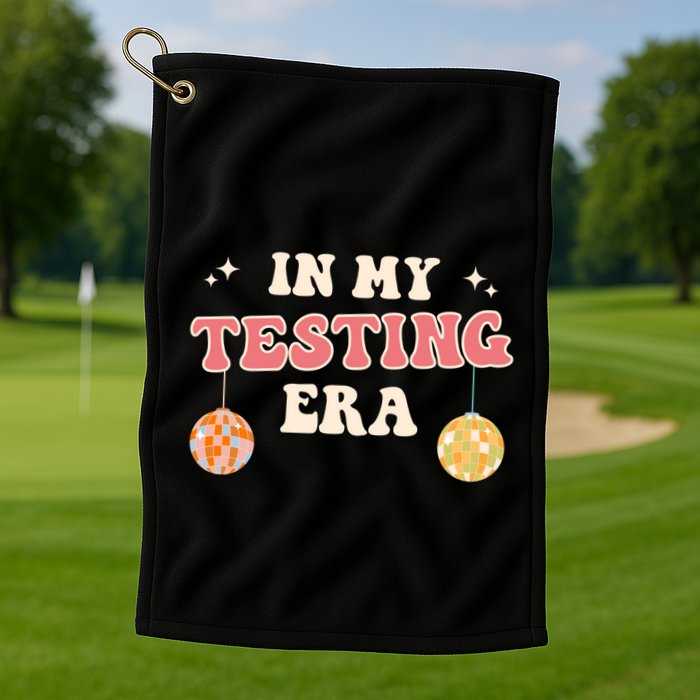 In My Testing Era, Funny Testing Teacher, Teaching Student Golf Towel