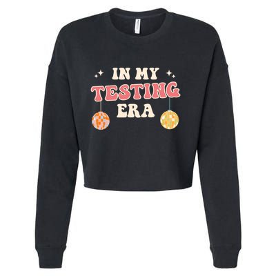 In My Testing Era, Funny Testing Teacher, Teaching Student Cropped Pullover Crew
