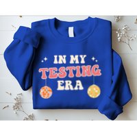 In My Testing Era, Funny Testing Teacher, Teaching Student Sweatshirt