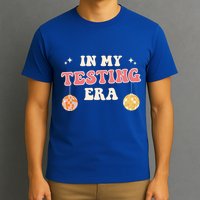In My Testing Era, Funny Testing Teacher, Teaching Student T-Shirt
