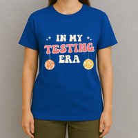 In My Testing Era, Funny Testing Teacher, Teaching Student T-Shirt