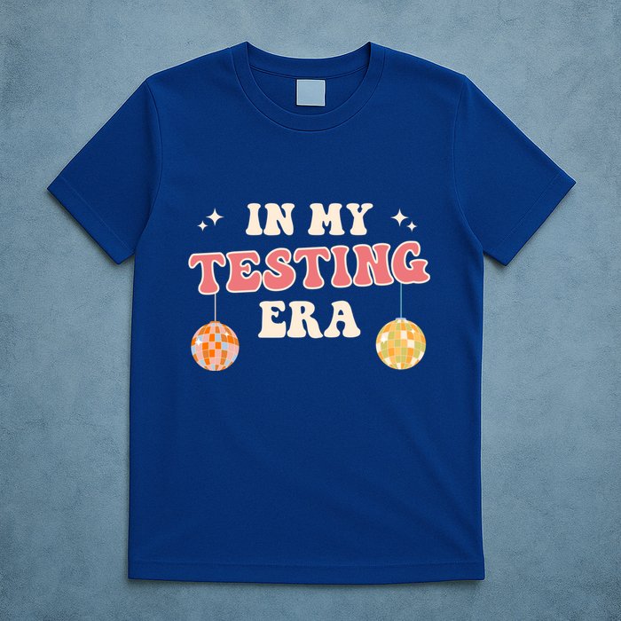 In My Testing Era, Funny Testing Teacher, Teaching Student T-Shirt