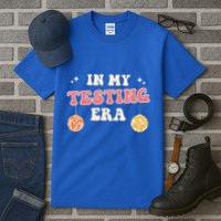 In My Testing Era, Funny Testing Teacher, Teaching Student Tall T-Shirt