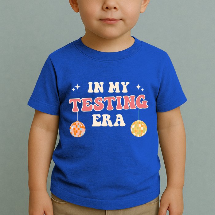 In My Testing Era, Funny Testing Teacher, Teaching Student Toddler T-Shirt