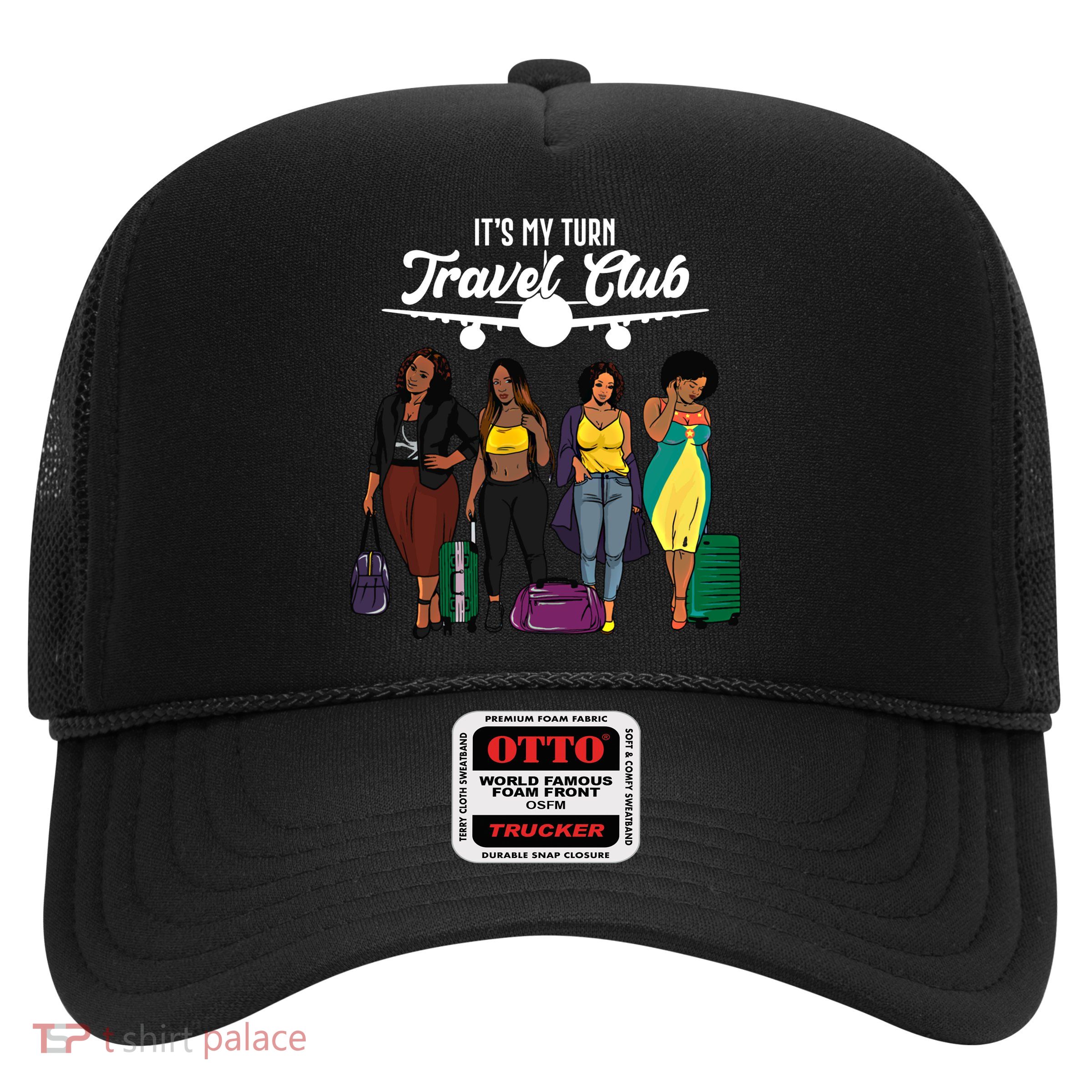 It's My Turn Travel Club Traveling Black African American Women Trucker Hat