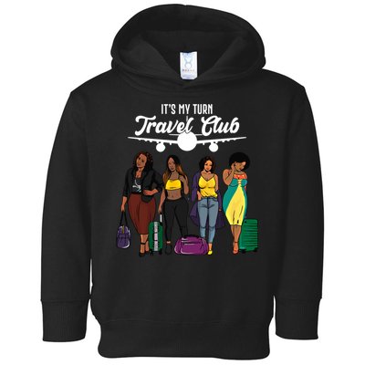 It's My Turn Travel Club Traveling Black African American Women Toddler Hoodie