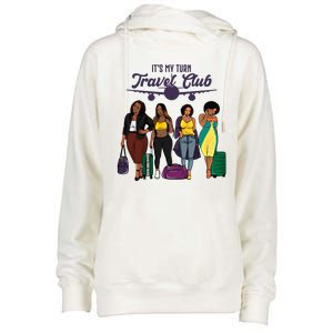 It's My Turn Travel Club Traveling Black African American Women Womens Funnel Neck Pullover Hood